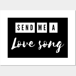 send me a love song Posters and Art